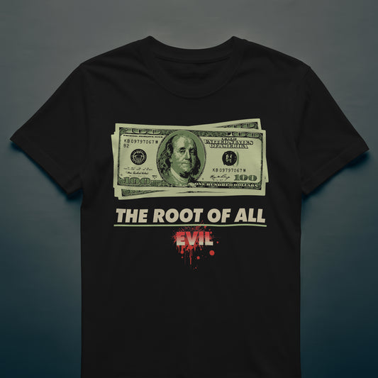 The Root Of All Evil
