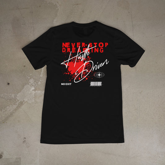 Never Stop Dreaming Hustle Driven