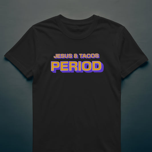 Jesus And Tacos PERIOD