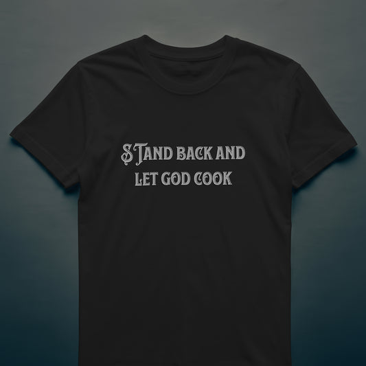 Stand Back And Let God Cook